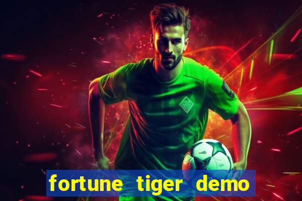 fortune tiger demo aposta de 500